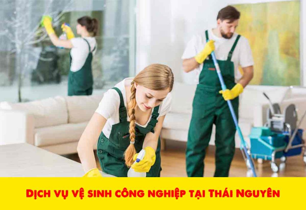 Dịch vụ vệ sinh công nghiệp tại Thái Nguyên