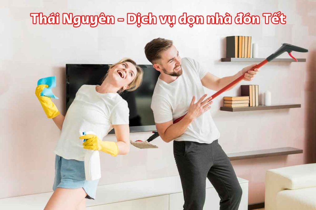 Thái Nguyên - Dịch vụ dọn nhà đón Tết